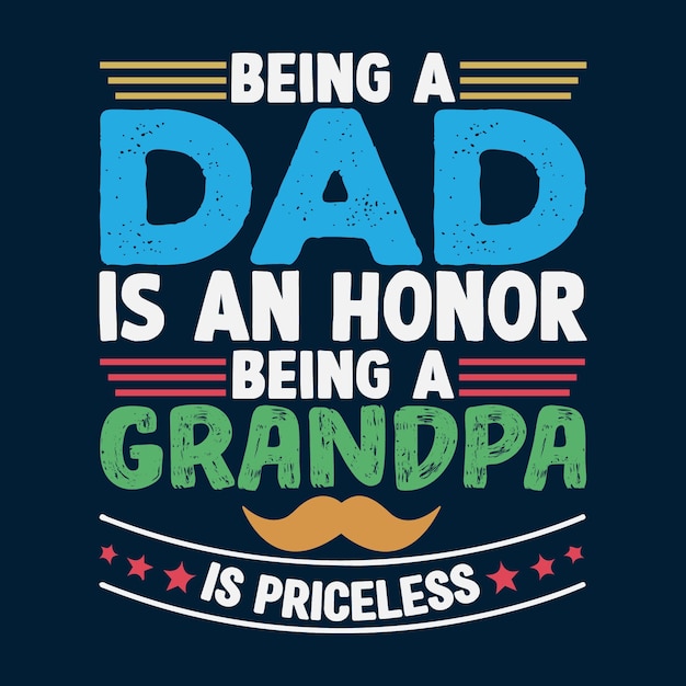 Being a Dad and Grandpa is an Honorable Priceless Privilege | Jiffy Designs