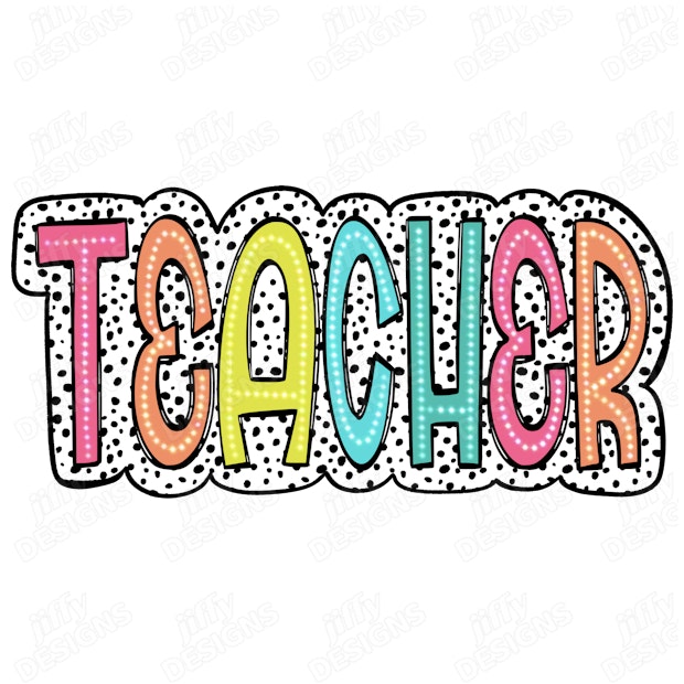 'Teacher' Vibrant Polka Dot Lettering with Playful Colors and Textures ...