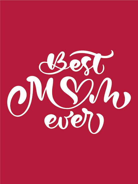 Captivating Cursive Text: 'Best Mom Ever' on Red Background | Jiffy Designs