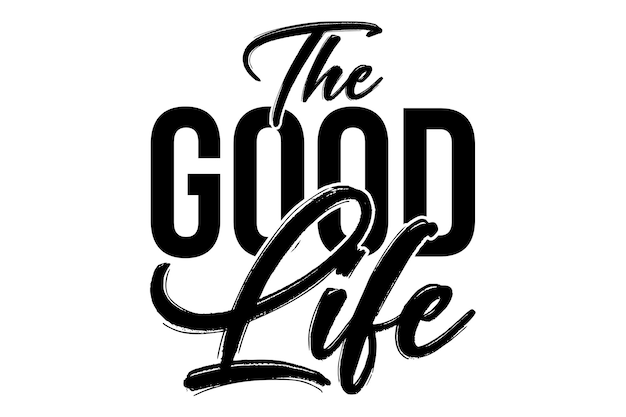 Stylized Monochrome Typography Celebrating the Good Life | Jiffy Designs