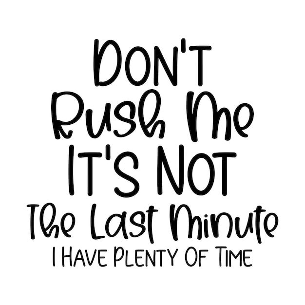 Motivational Handwritten Text with Humorous Time Management Message