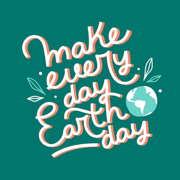 Make Every Day an Earth Day Inspiring Lettering Design | Jiffy Designs