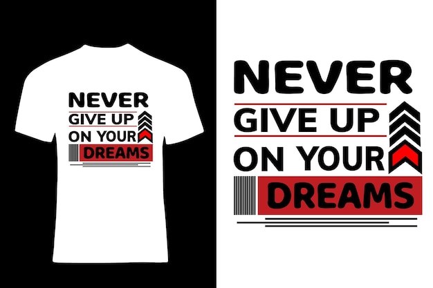 Inspiring Slogan: Never Give Up on Your Dreams | Jiffy Designs