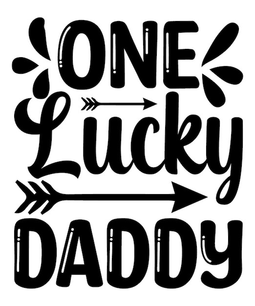Stylish and Playful One Lucky Daddy Typography | Jiffy Designs